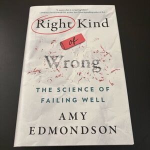 Right Kind of Wrong: The Science of Failing Well - Hardcover